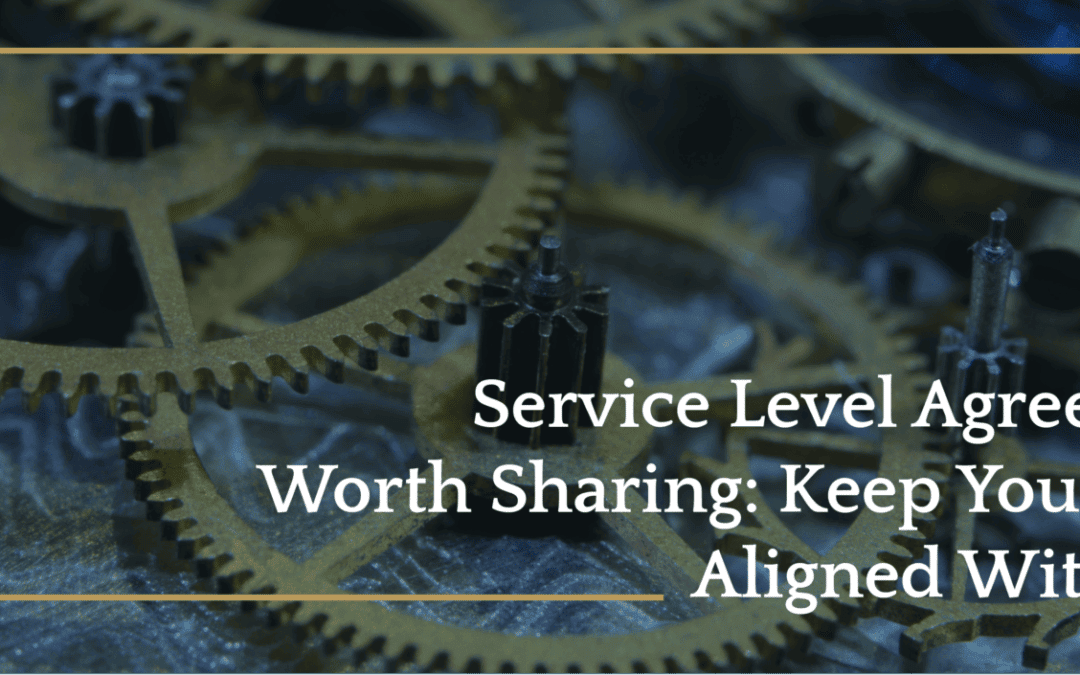 Service Level Agreements Worth Sharing: Keep Your Team Aligned With SLAs