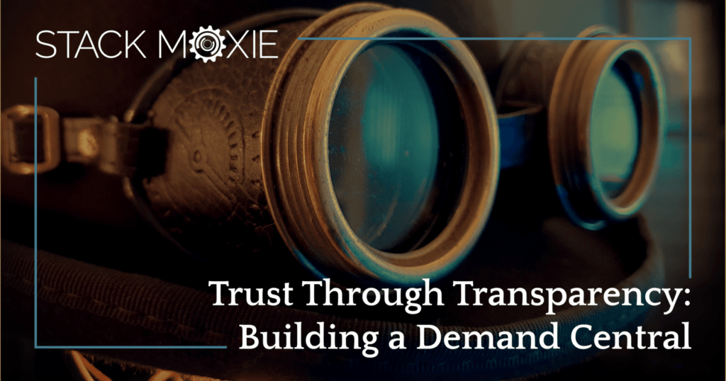 Trust Through Transparency- Building a Demand Central