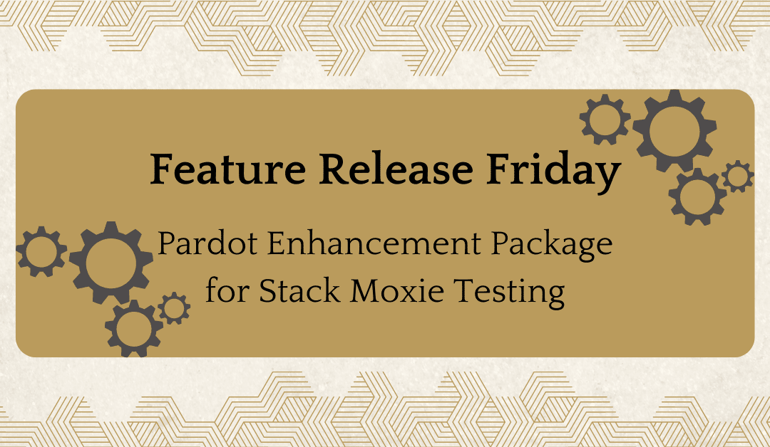 Expand Your Pardot QA with Stack Moxie Tests