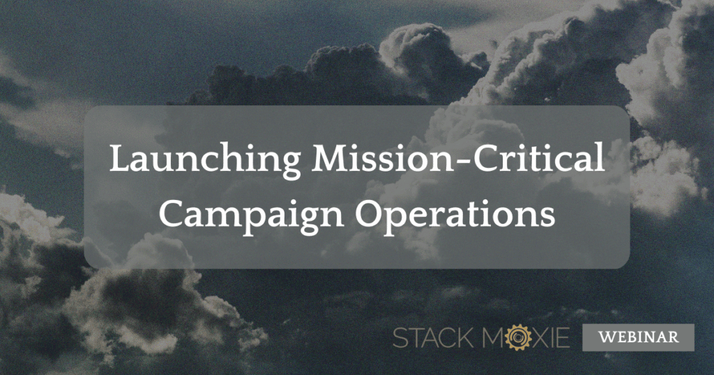 launching mission-critical campaign operations