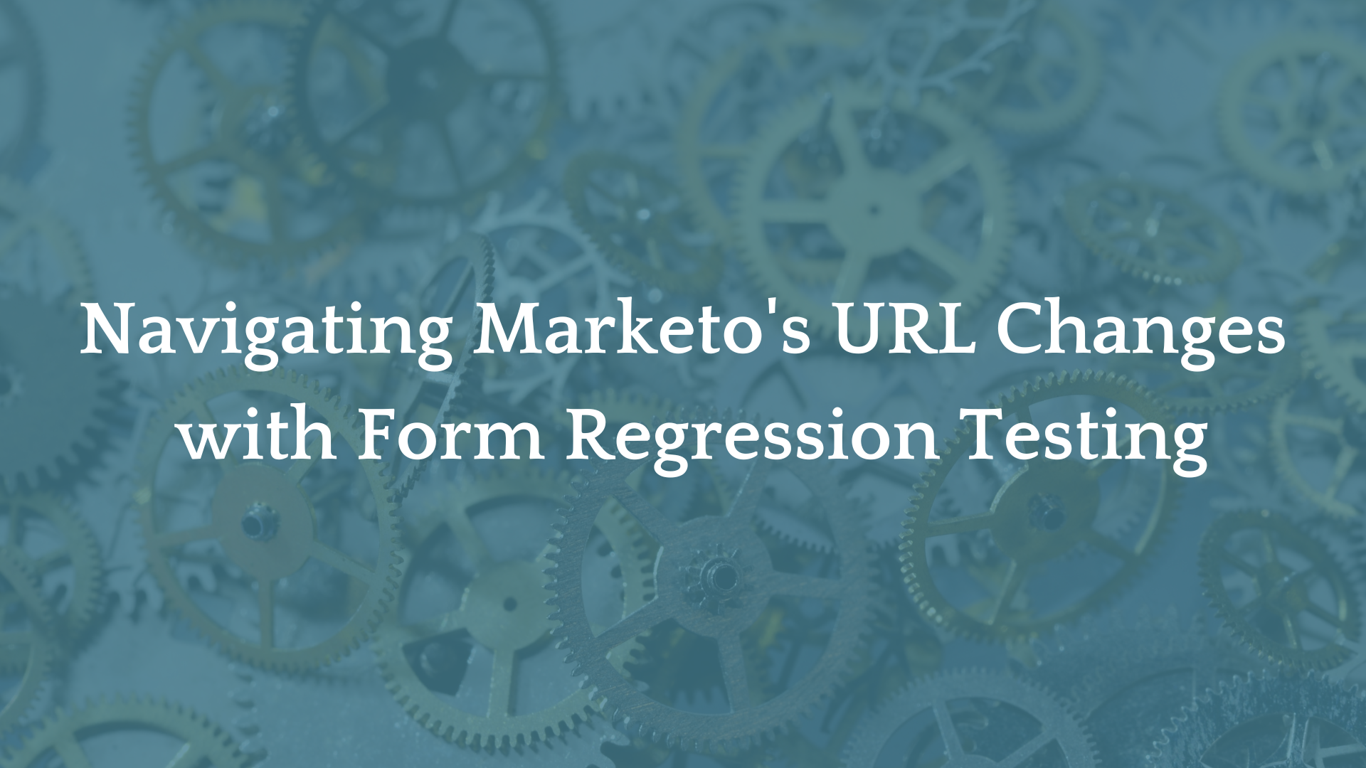 navigating marketo's url changes with form regression testing