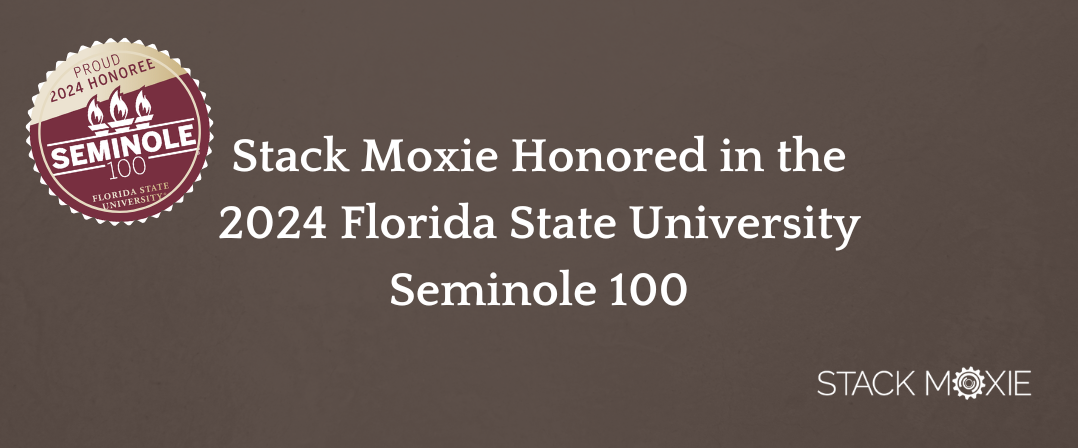 Stack Moxie Honored in the 2024 Florida State University Seminole 100
